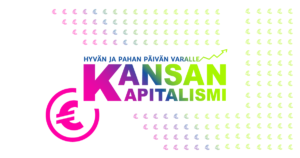 Kirkkailla neonväreillä teksti: Hyvän ja pahan päivän varalle kansankapitalismi. Euro-merkkejä.